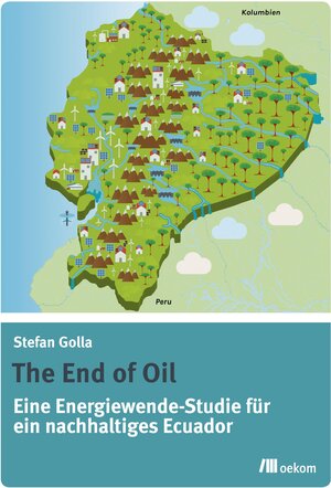 Buchcover The End of Oil | Stefan Golla | EAN 9783960062455 | ISBN 3-96006-245-1 | ISBN 978-3-96006-245-5