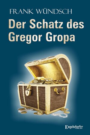 Buchcover Der Schatz des Gregor Gropa | Frank Wündsch | EAN 9783960082491 | ISBN 3-96008-249-5 | ISBN 978-3-96008-249-1