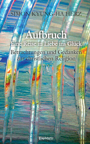 Buchcover Aufbruch – Eine Reise in Liebe ins Glück | Simon Kyung-ha Herz | EAN 9783960086512 | ISBN 3-96008-651-2 | ISBN 978-3-96008-651-2