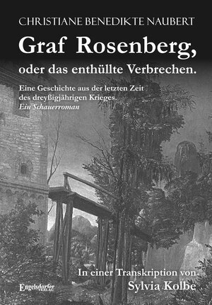 Buchcover Graf Rosenberg, oder das enthüllte Verbrechen. Eine Geschichte aus der letzten Zeit des dreyßigjährigen Krieges | Christiane Benedikte Naubert | EAN 9783960087069 | ISBN 3-96008-706-3 | ISBN 978-3-96008-706-9