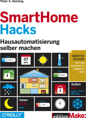 Buchcover Smart Home Hacks | Peter A. Henning | EAN 9783960090120 | ISBN 3-96009-012-9 | ISBN 978-3-96009-012-0