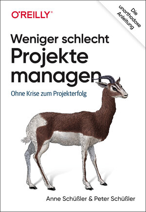 Buchcover Weniger schlecht Projekte managen | Anne Schüßler | EAN 9783960090144 | ISBN 3-96009-014-5 | ISBN 978-3-96009-014-4