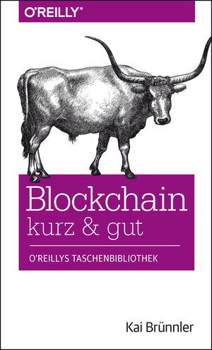 Buchcover Blockchain kurz & gut | Kai Brünnler | EAN 9783960090700 | ISBN 3-96009-070-6 | ISBN 978-3-96009-070-0