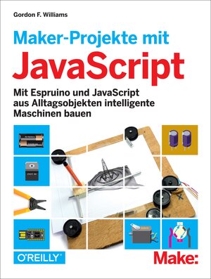 Buchcover Maker-Projekte mit JavaScript | Gordon F. Williams | EAN 9783960090779 | ISBN 3-96009-077-3 | ISBN 978-3-96009-077-9