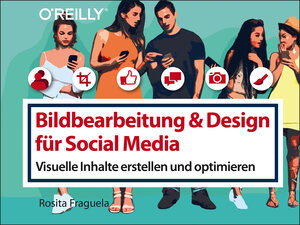 Buchcover Bildbearbeitung & Design für Social Media | Rosita Fraguela | EAN 9783960090984 | ISBN 3-96009-098-6 | ISBN 978-3-96009-098-4