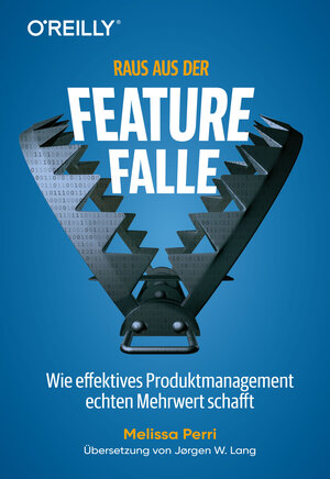 Buchcover Raus aus der Feature-Falle | Melissa Perri | EAN 9783960091202 | ISBN 3-96009-120-6 | ISBN 978-3-96009-120-2