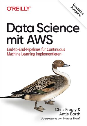 Buchcover Data Science mit AWS | Chris Fregly | EAN 9783960091844 | ISBN 3-96009-184-2 | ISBN 978-3-96009-184-4