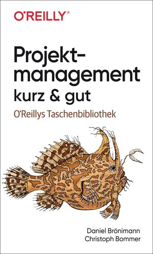 Buchcover Projektmanagement kurz & gut | Daniel Brönimann | EAN 9783960091882 | ISBN 3-96009-188-5 | ISBN 978-3-96009-188-2