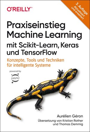 Buchcover Praxiseinstieg Machine Learning mit Scikit-Learn, Keras und TensorFlow | Aurélien Géron | EAN 9783960092124 | ISBN 3-96009-212-1 | ISBN 978-3-96009-212-4