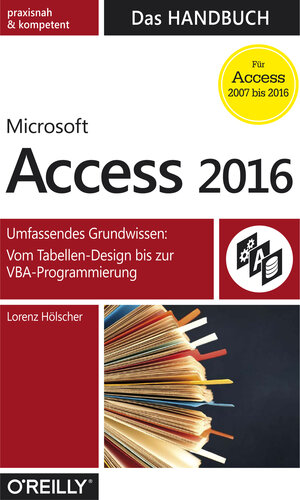 Buchcover Microsoft Access 2016 - Das Handbuch | Lorenz Hölscher | EAN 9783960100225 | ISBN 3-96010-022-1 | ISBN 978-3-96010-022-5