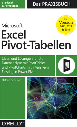 Buchcover Microsoft Excel Pivot-Tabellen: Das Praxisbuch | Helmut Schuster | EAN 9783960101079 | ISBN 3-96010-107-4 | ISBN 978-3-96010-107-9