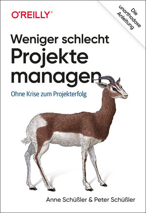 Buchcover Weniger schlecht Projekte managen | Anne Schüßler | EAN 9783960101970 | ISBN 3-96010-197-X | ISBN 978-3-96010-197-0