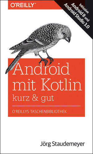 Buchcover Android mit Kotlin – kurz & gut | Jörg Staudemeyer | EAN 9783960102045 | ISBN 3-96010-204-6 | ISBN 978-3-96010-204-5