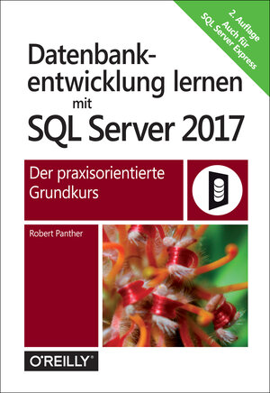 Buchcover Datenbankentwicklung lernen mit SQL Server 2017 | Robert Panther | EAN 9783960102236 | ISBN 3-96010-223-2 | ISBN 978-3-96010-223-6