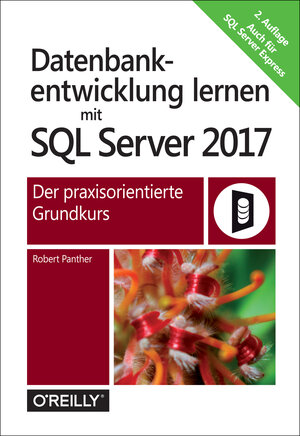 Buchcover Datenbankentwicklung lernen mit SQL Server 2017 | Robert Panther | EAN 9783960102243 | ISBN 3-96010-224-0 | ISBN 978-3-96010-224-3