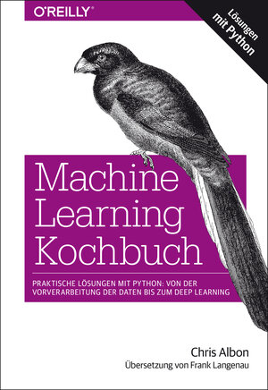 Buchcover Machine Learning Kochbuch | Chris Albon | EAN 9783960103080 | ISBN 3-96010-308-5 | ISBN 978-3-96010-308-0