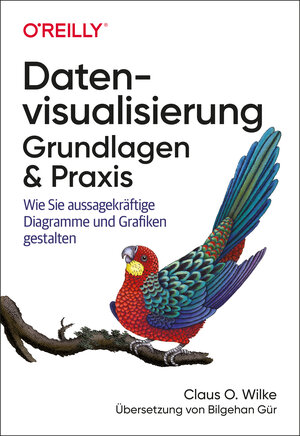 Buchcover Datenvisualisierung – Grundlagen und Praxis | Claus O. Wilke | EAN 9783960103820 | ISBN 3-96010-382-4 | ISBN 978-3-96010-382-0