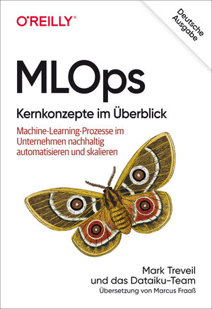 Buchcover MLOps – Kernkonzepte im Überblick | Mark Treveil | EAN 9783960105824 | ISBN 3-96010-582-7 | ISBN 978-3-96010-582-4
