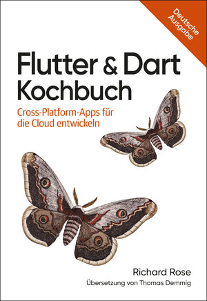 Buchcover Flutter & Dart Kochbuch | Richard Rose | EAN 9783960108023 | ISBN 3-96010-802-8 | ISBN 978-3-96010-802-3