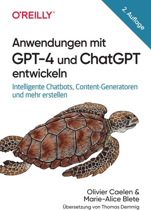 Buchcover Anwendungen mit GPT-4 und ChatGPT entwickeln | Olivier Caelen | EAN 9783960108979 | ISBN 3-96010-897-4 | ISBN 978-3-96010-897-9