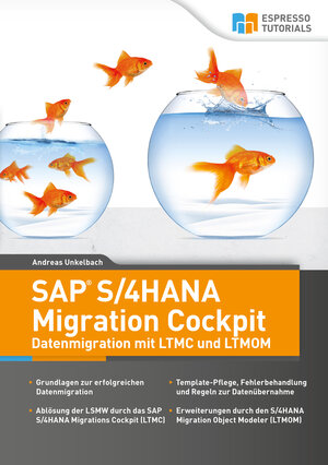 Buchcover SAP S/4HANA Migration Cockpit – Datenmigration mit LTMC und LTMOM | Andreas Unkelbach | EAN 9783960120179 | ISBN 3-96012-017-6 | ISBN 978-3-96012-017-9