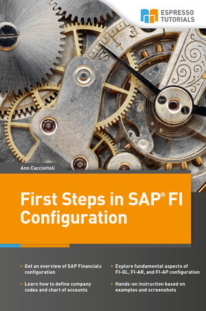 Buchcover First Steps in SAP FI Configuration | Ann Cacciottoli | EAN 9783960122272 | ISBN 3-96012-227-6 | ISBN 978-3-96012-227-2