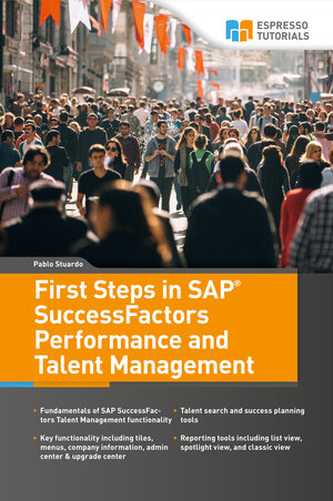 Buchcover First Steps in SAP SuccessFactors - Performance and Talent Management | Pablo Stuardo | EAN 9783960122548 | ISBN 3-96012-254-3 | ISBN 978-3-96012-254-8