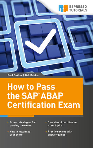 Buchcover How to Pass the SAP ABAP Certification Exam | Paul Bakker | EAN 9783960123057 | ISBN 3-96012-305-1 | ISBN 978-3-96012-305-7