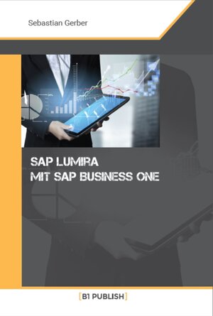 Buchcover SAP Lumira mit SAP Business One | Sebastian Gerber | EAN 9783960123750 | ISBN 3-96012-375-2 | ISBN 978-3-96012-375-0