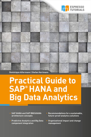 Buchcover Practical Guide to SAP HANA and Big Data Analytics | Stefan Hartmann | EAN 9783960128649 | ISBN 3-96012-864-9 | ISBN 978-3-96012-864-9