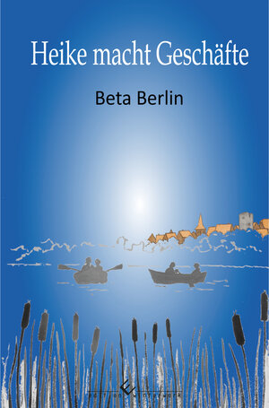 Buchcover Heike macht Geschäfte | Beta Berlin | EAN 9783960140368 | ISBN 3-96014-036-3 | ISBN 978-3-96014-036-8