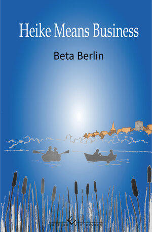 Buchcover Heike means Business | Beta Berlin | EAN 9783960140375 | ISBN 3-96014-037-1 | ISBN 978-3-96014-037-5