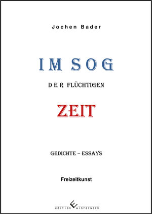 Buchcover Im Sog der flüchtigen Zeit | Jochen Bader | EAN 9783960140474 | ISBN 3-96014-047-9 | ISBN 978-3-96014-047-4