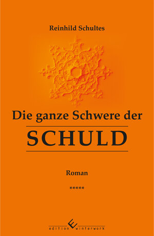 Buchcover Die ganze Schwere der Schuld | Reinhild Schultes | EAN 9783960140825 | ISBN 3-96014-082-7 | ISBN 978-3-96014-082-5