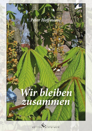 Buchcover Wir bleiben zusammen | Peter Hoffmann | EAN 9783960141334 | ISBN 3-96014-133-5 | ISBN 978-3-96014-133-4