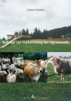 Buchcover Beiträge zur Vorbereitung der Agrarwende | Gisbert Schalitz | EAN 9783960141341 | ISBN 3-96014-134-3 | ISBN 978-3-96014-134-1
