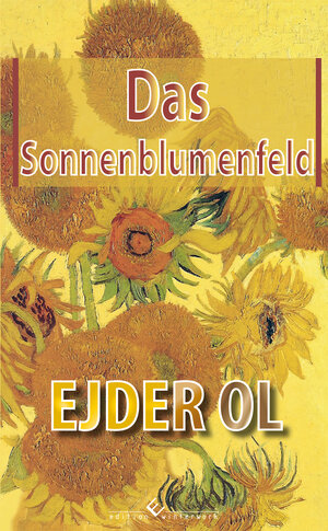 Buchcover Das Sonnenblumenfeld | Ejder Ol | EAN 9783960141822 | ISBN 3-96014-182-3 | ISBN 978-3-96014-182-2