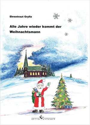 Buchcover Alle Jahre wieder kommt der Weihnachtsmann | Ehrentraut Grylla | EAN 9783960141952 | ISBN 3-96014-195-5 | ISBN 978-3-96014-195-2