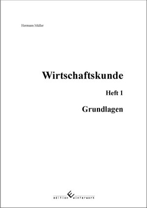 Buchcover Wirtschaftskunde, Heft 1, Grundlagen | Hermann Müller | EAN 9783960142089 | ISBN 3-96014-208-0 | ISBN 978-3-96014-208-9