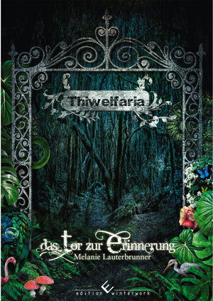 Buchcover Thiwelfaria | Melanie Lauterbrunner | EAN 9783960142546 | ISBN 3-96014-254-4 | ISBN 978-3-96014-254-6