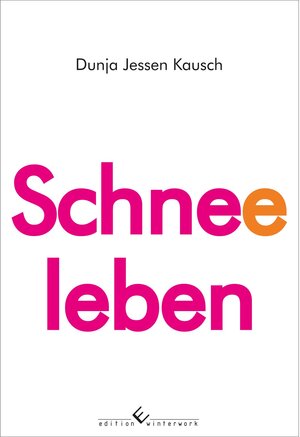 Buchcover Schneeleben | Dunja Jessen Kausch | EAN 9783960142676 | ISBN 3-96014-267-6 | ISBN 978-3-96014-267-6