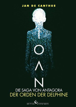 Buchcover Ioan - Die Saga von Antagora | Jan de Canthus | EAN 9783960143208 | ISBN 3-96014-320-6 | ISBN 978-3-96014-320-8