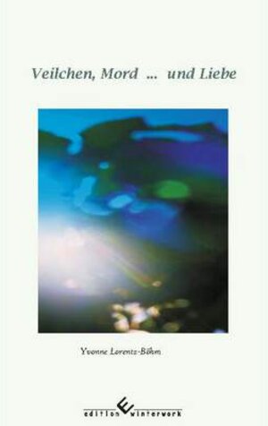 Buchcover Veilchen, Mord . . . und Liebe | Yvonne Lorentz-Böhm | EAN 9783960143246 | ISBN 3-96014-324-9 | ISBN 978-3-96014-324-6