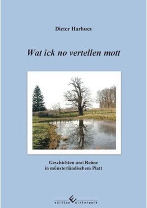 Buchcover Wat ick no vertellen mott | Dieter Harhues | EAN 9783960143512 | ISBN 3-96014-351-6 | ISBN 978-3-96014-351-2