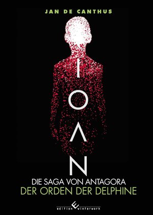 Buchcover Ioan - Die Saga von Antagora | Jan de Canthus | EAN 9783960143963 | ISBN 3-96014-396-6 | ISBN 978-3-96014-396-3