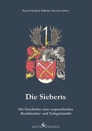 Buchcover Die Sieberts | Bernd Friedrich Wilhelm Theodor Siebert | EAN 9783960144526 | ISBN 3-96014-452-0 | ISBN 978-3-96014-452-6