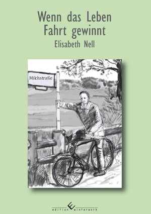 Buchcover Wenn das Leben Fahrt gewinnt | Elisabeth Nell | EAN 9783960144748 | ISBN 3-96014-474-1 | ISBN 978-3-96014-474-8