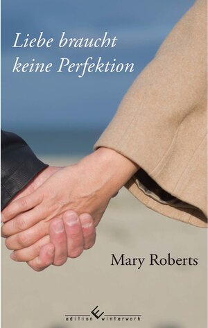 Buchcover Liebe braucht keine Perfektion | Mary Roberts | EAN 9783960145462 | ISBN 3-96014-546-2 | ISBN 978-3-96014-546-2