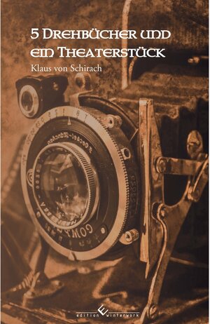 Buchcover Fünf Drehbücher und ein Theaterstück | Klaus von Schirach | EAN 9783960145738 | ISBN 3-96014-573-X | ISBN 978-3-96014-573-8