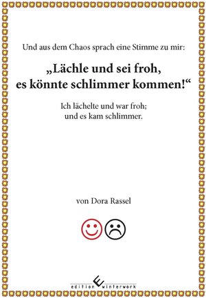 Buchcover Lächle und sei froh, es könnte schlimmer kommen! | Dora Rassel | EAN 9783960145899 | ISBN 3-96014-589-6 | ISBN 978-3-96014-589-9